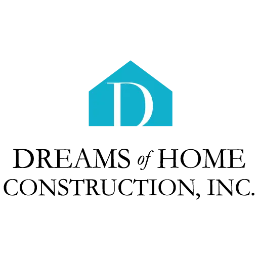 DREAMS OF HOME CONSTRUCTION INC