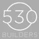 530 BUILDERS