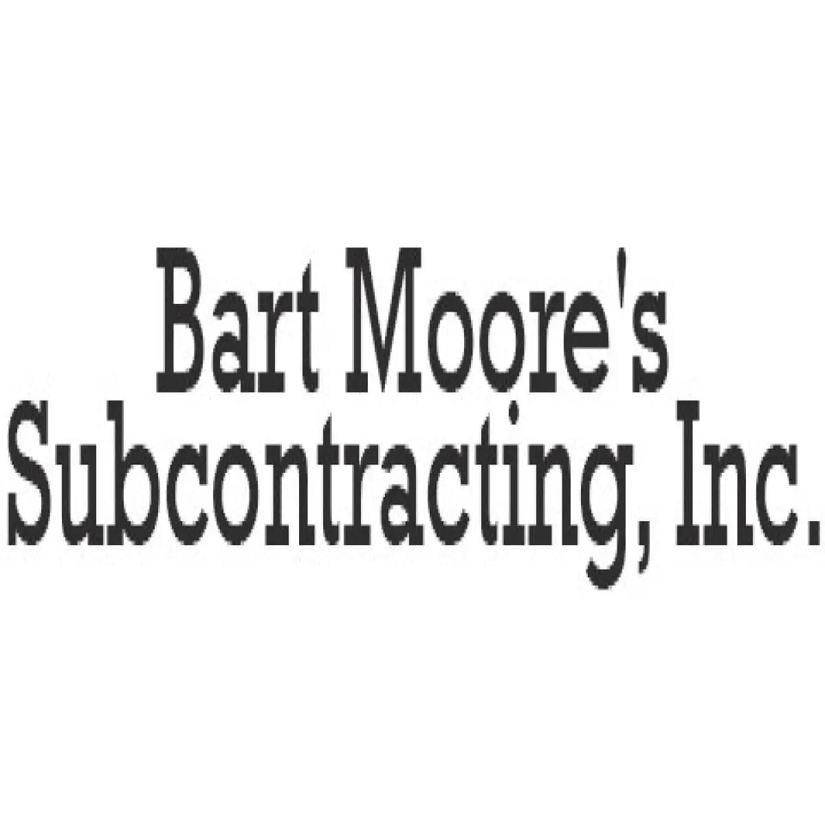 Bart Moore's Subcontracting, Inc.