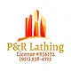 P & R LATHING INC