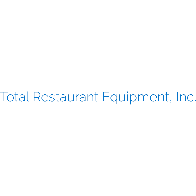 Total Restaurant Equipment, Inc.
